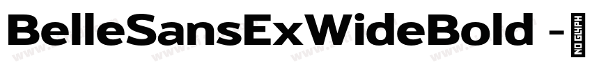 BelleSansExWideBold 字体转换 BelleSansExWideBold 字体转换